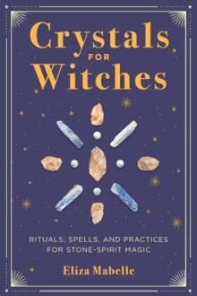 Bokomslag med kristaller och titel 'Crystals for Witches'.